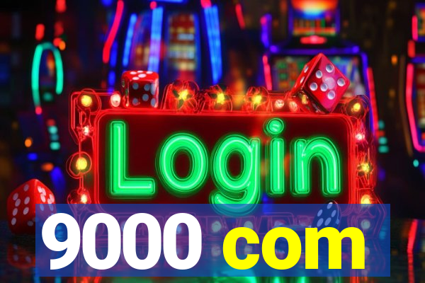 9000 com